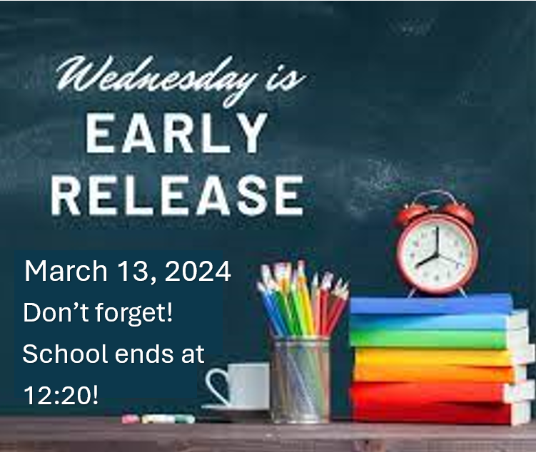 Wednesday, March 13, 2024 is Early Release Day!